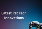 Latest Pet Tech Innovations