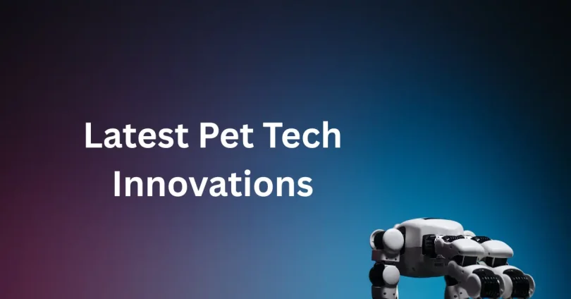 Latest Pet Tech Innovations
