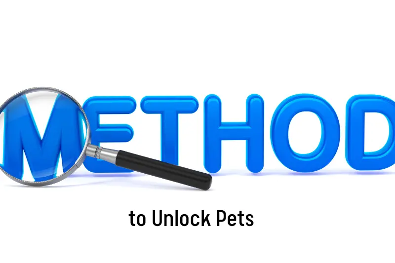 Methods to Unlock Pets