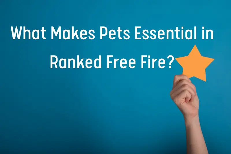 What Makes Pets Essential in Ranked Free Fire?